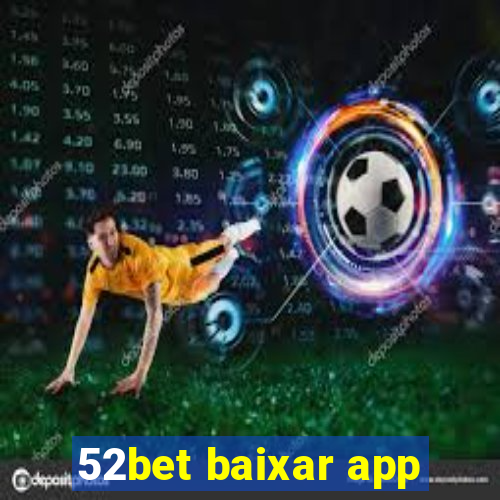 52bet baixar app